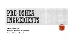 Pre- dshea ingredients Pieter Cohen, MD