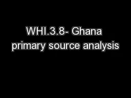 WHI.3.8- Ghana primary source analysis