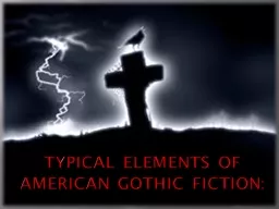 Typical Elements of American Gothic Fiction: