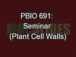PBIO 691: Seminar (Plant Cell Walls)