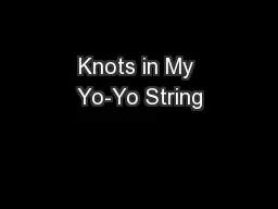 Knots in My Yo-Yo String