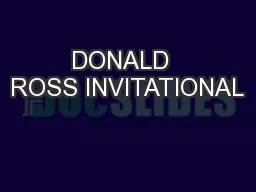 DONALD  ROSS INVITATIONAL