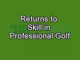 Returns to Skill in Professional Golf