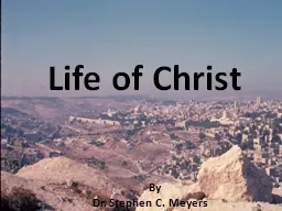 Life of Christ By  Dr. Stephen C. Meyers