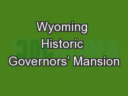 Wyoming Historic Governors’ Mansion