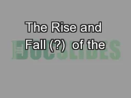 The Rise and Fall (?)  of the