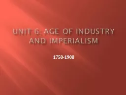 Unit 6: Age of Industry and Imperialism