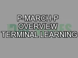P-MARCH-P OVERVIEW TERMINAL LEARNING