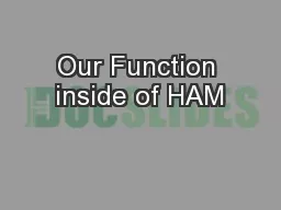 Our Function inside of HAM