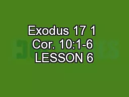 Exodus 17 1 Cor. 10:1-6 LESSON 6
