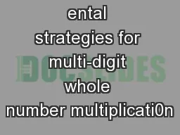 Topic A M ental strategies for multi-digit whole number multiplicati0n