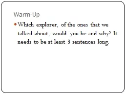 Warm-Up Which explorer, of the ones that we talked about, would you be and why? It needs to be at l
