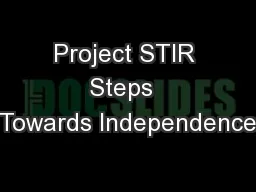Project STIR Steps  Towards Independence