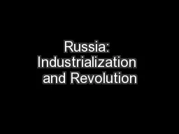 Russia: Industrialization and Revolution