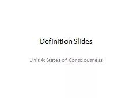 Definition Slides Unit 4: States of Consciousness