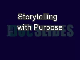 Storytelling  with Purpose