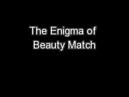 The Enigma of Beauty Match