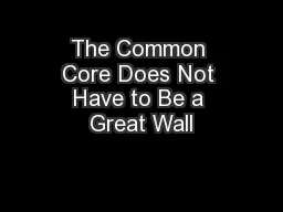 The Common Core Does Not Have to Be a Great Wall