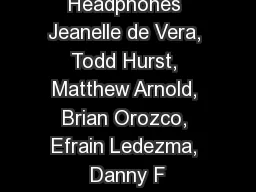 Crux Headphones Jeanelle de Vera, Todd Hurst, Matthew Arnold, Brian Orozco, Efrain Ledezma, Danny F