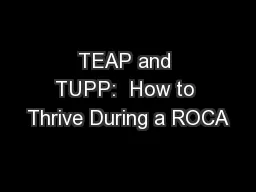 TEAP and TUPP:  How to Thrive During a ROCA