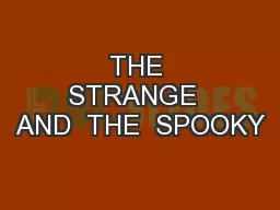 THE STRANGE  AND  THE  SPOOKY