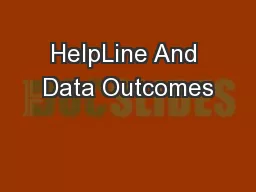 HelpLine And Data Outcomes