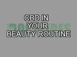 CBD IN  YOUR BEAUTY ROUTINE