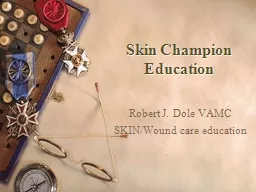 Skin Champion Education Robert J. Dole VAMC