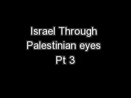 Israel Through Palestinian eyes Pt 3