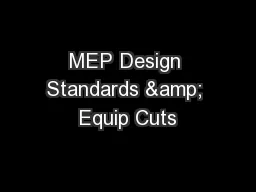 MEP Design Standards & Equip Cuts