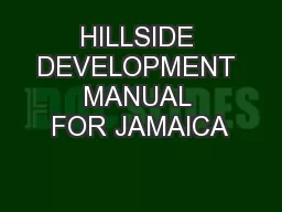 HILLSIDE DEVELOPMENT MANUAL FOR JAMAICA
