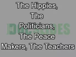 A Review of; The Hippies, The Politicians, The Peace Makers, The Teachers