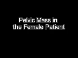 Pelvic Mass in the Female Patient
