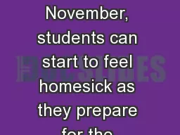 Homesickness Around November, students can start to feel homesick as they prepare for