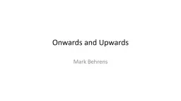 Onwards and Upwards Mark Behrens