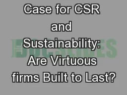 The Business Case for CSR and Sustainability: Are Virtuous firms Built to Last?