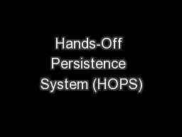 Hands-Off Persistence System (HOPS)