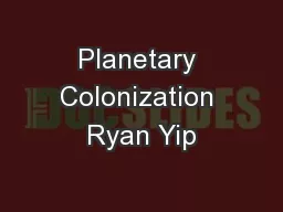 Planetary Colonization Ryan Yip
