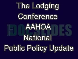The Lodging Conference AAHOA National Public Policy Update