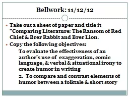 Bellwork: 11/12/12 Take out a sheet of paper and title it “Comparing Literature: The
