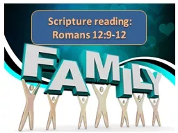 Scripture reading: Romans 12:9-12