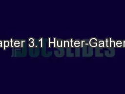 Chapter 3.1 Hunter-Gatherers