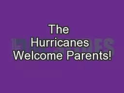 The  Hurricanes Welcome Parents!