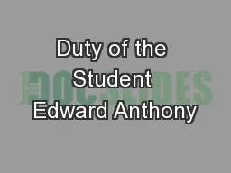Duty of the Student Edward Anthony
