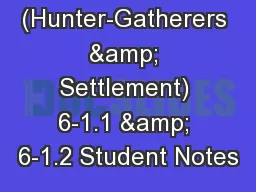 Early Human (Hunter-Gatherers & Settlement) 6-1.1 & 6-1.2 Student Notes