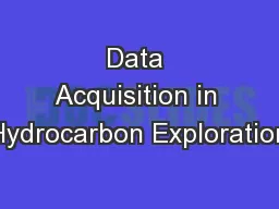 Data Acquisition in Hydrocarbon Exploration
