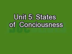 Unit 5: States of  Conciousness