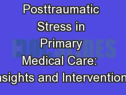 Posttraumatic Stress in Primary Medical Care:  Insights and Interventions