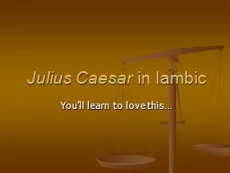 Julius Caesar  in Iambic