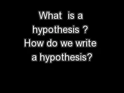 What  is a hypothesis ? How do we write a hypothesis?
